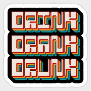 Drink Drank Drunk Sticker